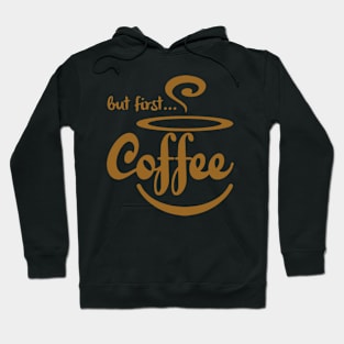 But first coffee Hoodie